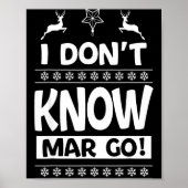 I Don't Know-margo Ugly Sweater Funny Christmas Fo Poster (Voorkant)