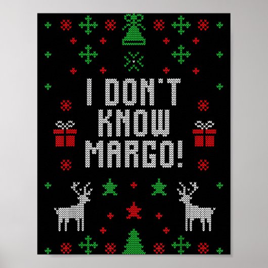 I Don't Know-margo Ugly Sweater Funny Christmas Fo Poster (Voorkant)