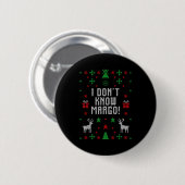 I Don't Know-margo Ugly Sweater Funny Christmas Fo Ronde Button 5,7 Cm (Voorkant /achterkant)