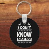 I Don't Know-margo Ugly Sweater Funny Christmas Fo Sleutelhanger (Voorkant)