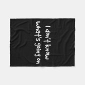 I Don't Know What's Going On  Fleece Deken (Voorkant (Horizontaal))