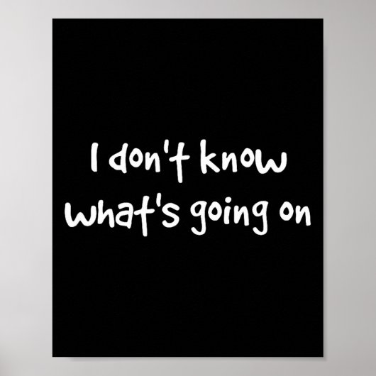 I Don't Know What's Going On  Poster (Voorkant)
