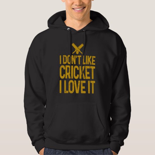 I Don'T Like Cricket I Love It Funny Cricket Playe Hoodie (Voorkant)