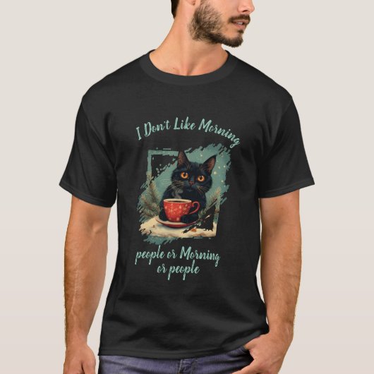 I Don't Like Morning,cat drinks coffee T-shirt (Voorkant)