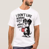 I Don't Like Morning People Coffee Grumpy Dog T-shirt (Voorkant)