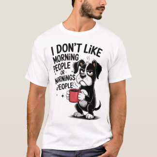 I Don't Like Morning People Coffee Grumpy Dog T-shirt