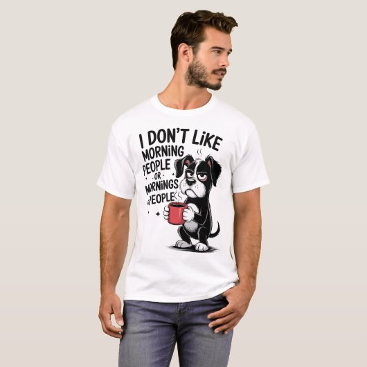 I Don't Like Morning People Coffee Grumpy Dog T-shirt (Voorkant volledig)