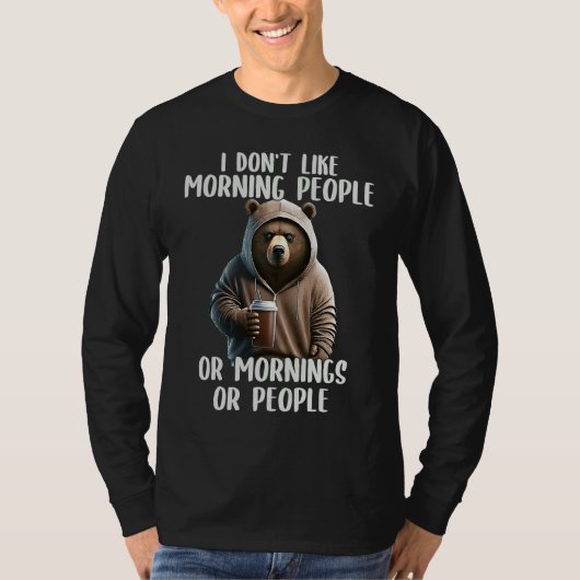 I Don't Like Morning People Coffee & Sarcastic Bea T-shirt (Voorkant)