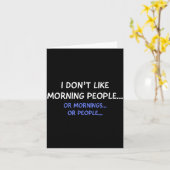 I Don't Like Morning People... Or Mornings... Or P Kaart (Gele Bloem)