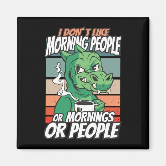 I don't like morning people or mornings or people magneet (Voorkant)