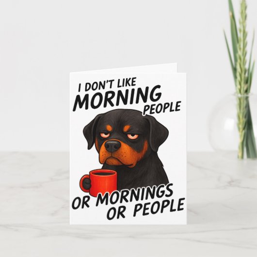 I Don't Like Morning People Sarcastic Rottweiler M Kaart (Voorkant)