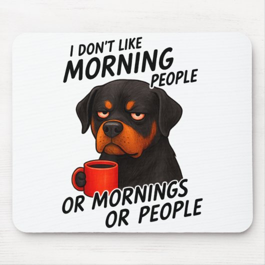 I Don't Like Morning People Sarcastic Rottweiler M Muismat (Voorkant)