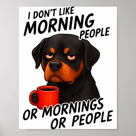 I Don't Like Morning People Sarcastic Rottweiler M Poster (Voorkant)