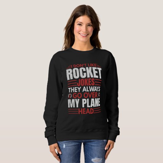 I Don't Like Rocket  Aerospace Engineer Graphic Trui (Voorkant volledig)