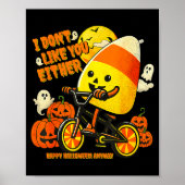 I Don't Like You Either Happy Halloween Anyway Can Poster (Voorkant)