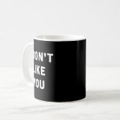 I Don't Like You - I'm Difficult  Koffiemok (Voorkant links)