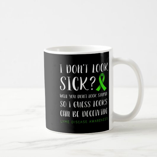 I Don't Look Sick - Lyme Disease Awareness  Koffiemok (Rechts)