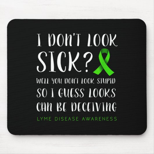 I Don't Look Sick - Lyme Disease Awareness Muismat (Voorkant)