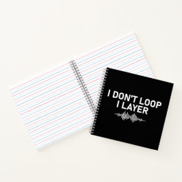 I Don't Loop I Layer Minimal Music V2 Notitieboek