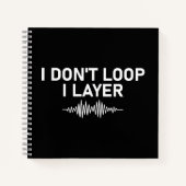 I Don't Loop I Layer Minimal Music V2 Notitieboek (Voorkant)