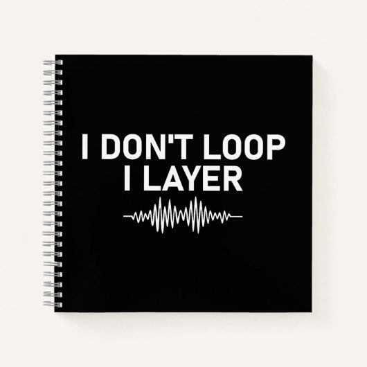 I Don't Loop I Layer Minimal Music V2 Notitieboek (Voorkant)