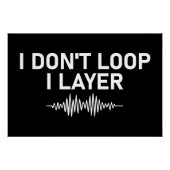 I Don't Loop I Layer Minimal Music V2 Perfect Poster (Voorkant)