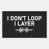 I Don't Loop I Layer Minimal Music V2 Rechthoekige Sticker (Voorkant)