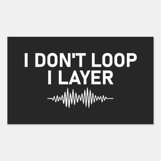 I Don't Loop I Layer Minimal Music V2 Rechthoekige Sticker (Voorkant)