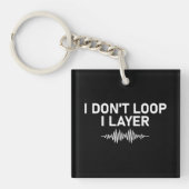 I Don't Loop I Layer Minimal Music V2 Sleutelhanger (voorkant)