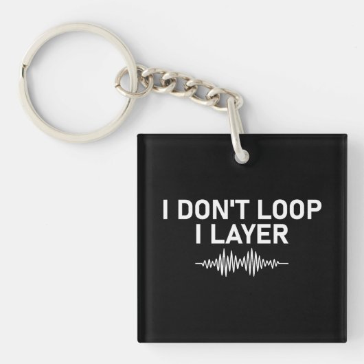 I Don't Loop I Layer Minimal Music V2 Sleutelhanger (voorkant)