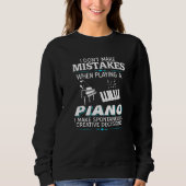 I Don't Make Mistake When Playing A Piano  Present Trui (Voorkant)