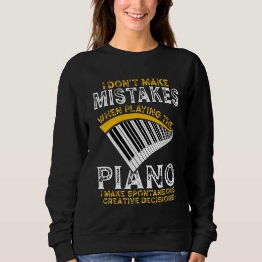 I Dont Make Mistakes Piano  Pianist Music Trui (Voorkant)