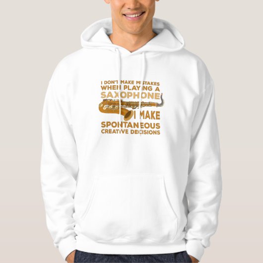 I Don't Make Mistakes When Playing Saxophone Hoodie (Voorkant)