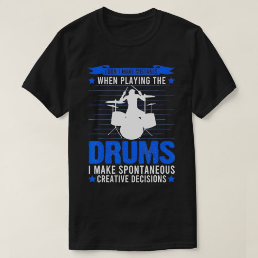 I don't make mistakes when playing the drums drumm t-shirt (Design voorkant)