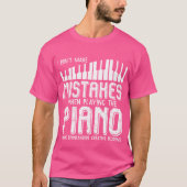 I Dont Make Mistakes When Playing The Piano Piano T-shirt (Voorkant)