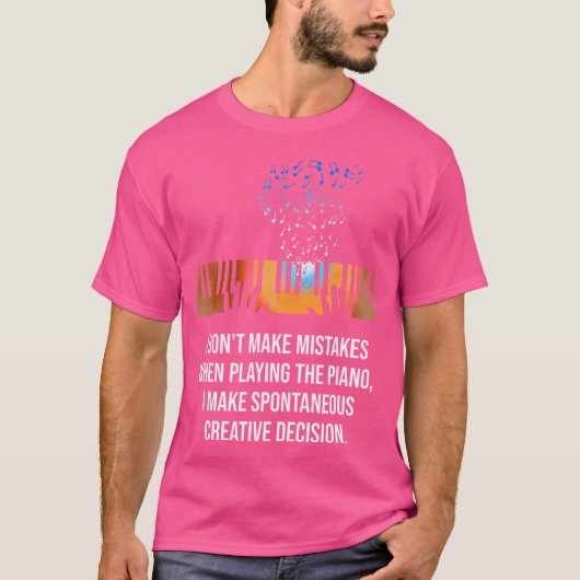 I Don'T Make Mistakes When Playing The Piano T-shirt (Voorkant)