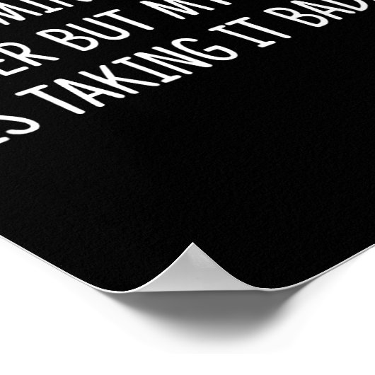 I Don't Mind Getting Older But My Body Is Taking I Poster (Hoek)