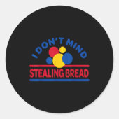 I Don't Mind Stealing Bread  Ronde Sticker (Voorkant)