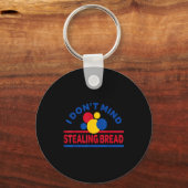 I Don't Mind Stealing Bread  Sleutelhanger (Voorkant)