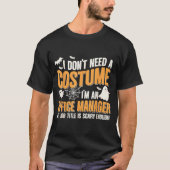 I Don't Need A Costume I'm A Office Manager Funny T-shirt (Voorkant)
