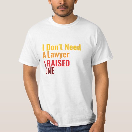 I Don't need a *, I raised one T-shirt (Voorkant)