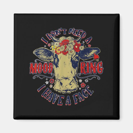 I Don't Need A Mood Ring I Have A Face Funny Cow H Magneet (Voorkant)