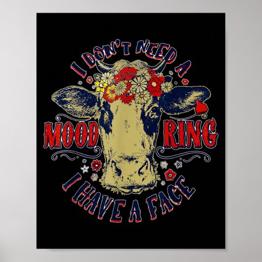 I Don't Need A Mood Ring I Have A Face Funny Cow H Poster (Voorkant)