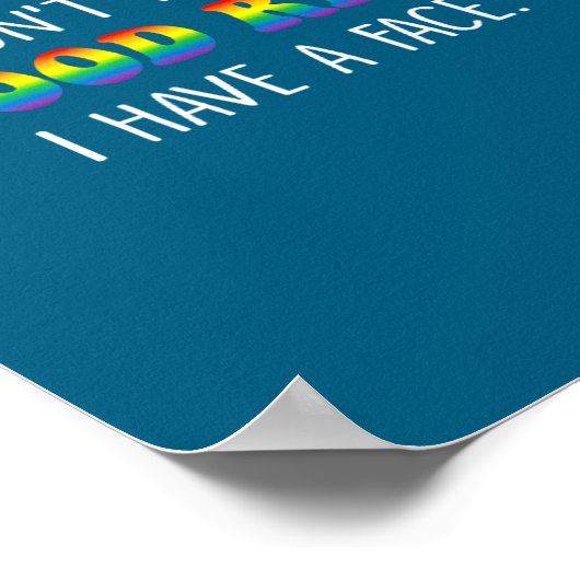 I Don't Need A Mood Ring I Have A Face  Poster (Hoek)