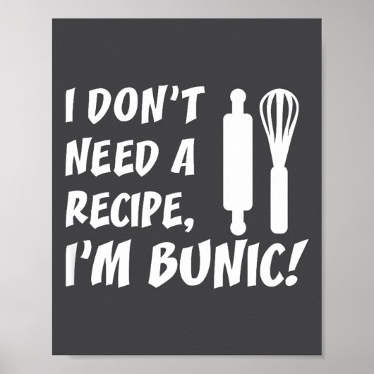 I Don't Need A Recipe I'm Bunic Romanian Grandfath Poster (Voorkant)