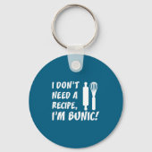I Don't Need A Recipe I'm Bunic Romanian Grandfath Sleutelhanger (Voorkant)