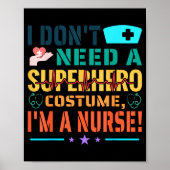 I Don't Need A Superhero Costume, I'm A Nurse Funn Poster (Voorkant)