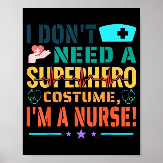 I Don't Need A Superhero Costume, I'm A Nurse Funn Poster (Voorkant)