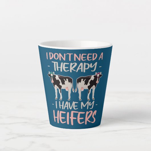 I don't Need A Therapy I Have My Heifers  Latte Mok (Voorkant)