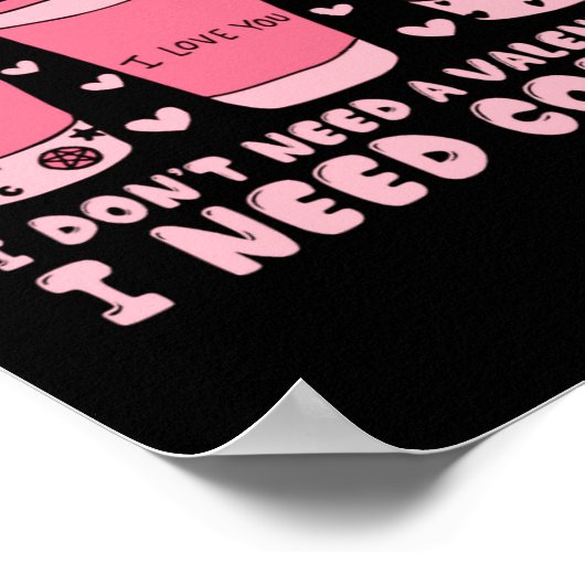 I Dont Need A Valentine I Need Coffee Anti Valent  Poster (Hoek)